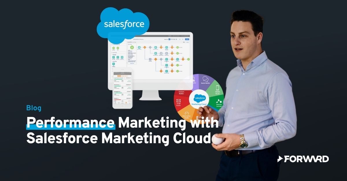 Forward Performance Marketing with Salesforce Marketing Cloud ￼ - Forward